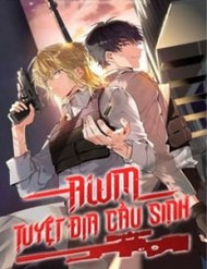 Awm Tuyệt Địa Cầu Sinh đọc online